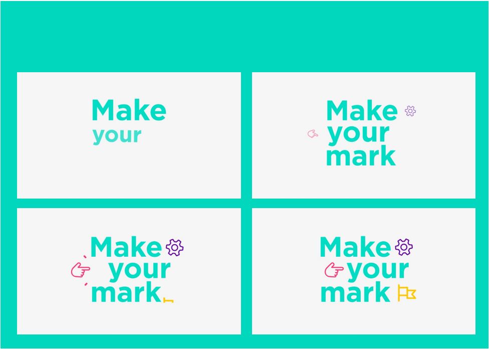 Four panels showing progressive stop motion of an animation around the words Make your mark.